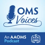 OMS_Voices-2048x2048 AAOMS Podcast